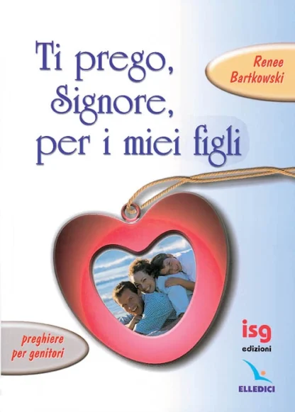 Ti prego, Signore, per i miei figli