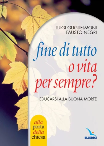 Fine di tutto o vita per sempre?