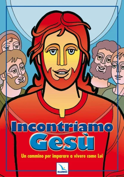 Incontriamo Gesù