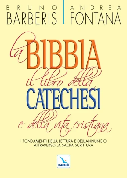 La Bibbia, il libro della catechesi e della vita cristiana