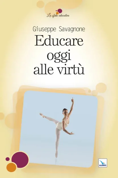 Educare oggi alle virtù