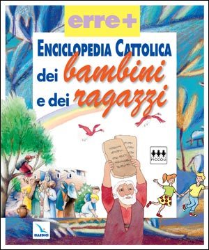 Enciclopedia cattolica dei bambini e dei ragazzi