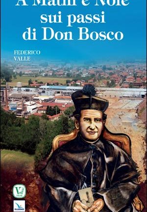A Mathi e Nole sui passi di Don Bosco