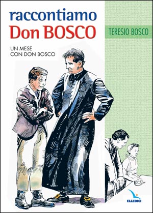 Raccontiamo Don Bosco