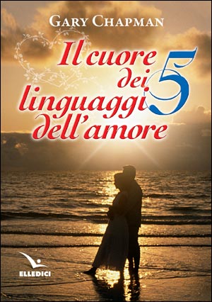 Il Cuore dei cinque linguaggi dell'amore