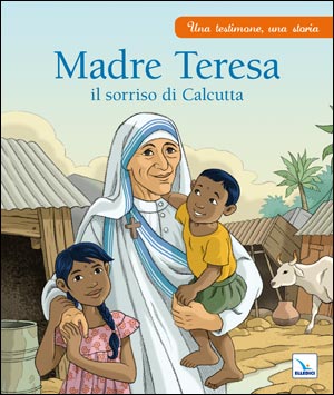 Madre Teresa il sorriso di Calcutta