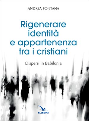 Rigenerare identità e appartenenza tra i cristiani