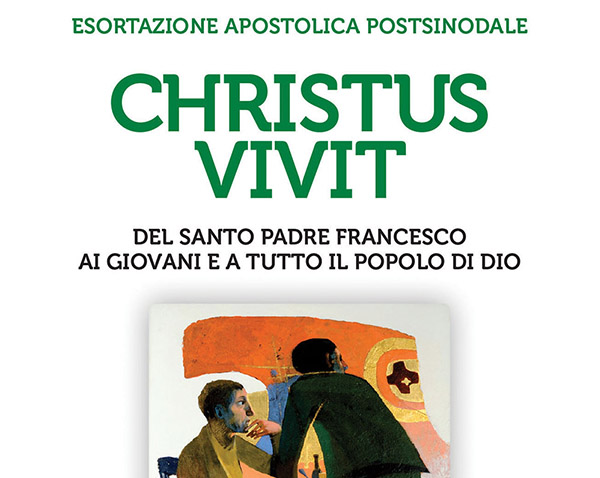 CHRISTUS VIVIT – ESORTAZIONE APOSTOLICA POSTSINODALE